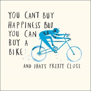 can't buy happiness but you can ride a bike